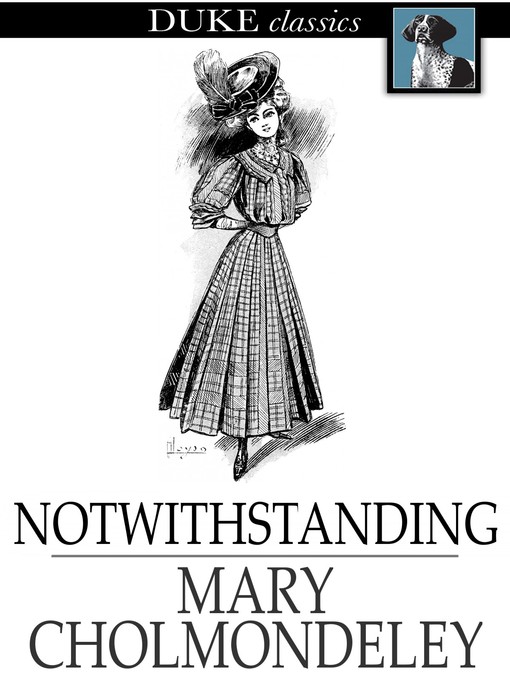 Title details for Notwithstanding by Mary Cholmondeley - Wait list